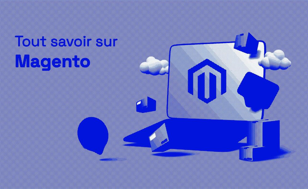 Regards d’Elosien • Tout savoir sur Magento
