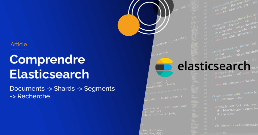 Comprendre Elasticsearch #1 : les bases à connaître avant de l’optimiser